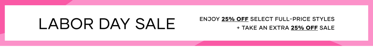 A promotional banner with a white background and pink side borders, featuring the text 'LABOR DAY SALE' in large black letters and smaller text reading 'ENJOY 25% OFF SELECT FULL-PRICE STYLES + TAKE AN EXTRA 25% OFF SALE'.